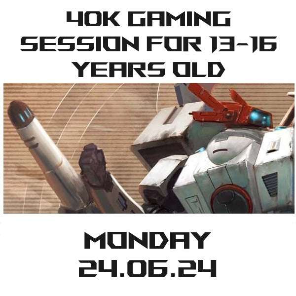 40k Gaming for 13 to 16 Years Old 10.06.24