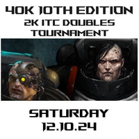 40k 2k ITC Doubles Tournament 12.10.24