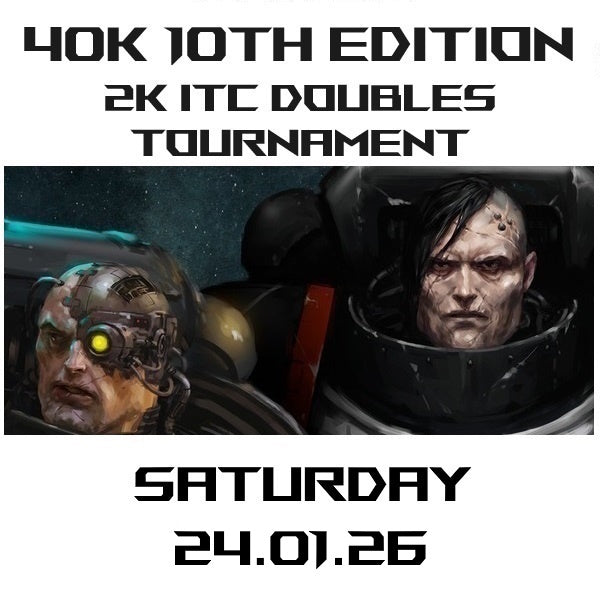 40k 2k ITC Format Doubles Tournament 24.01.26