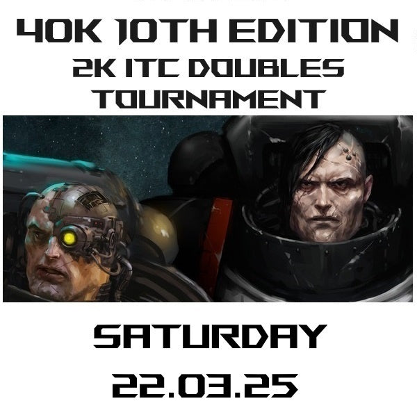 40k 2k ITC Doubles Tournament 22.03.25