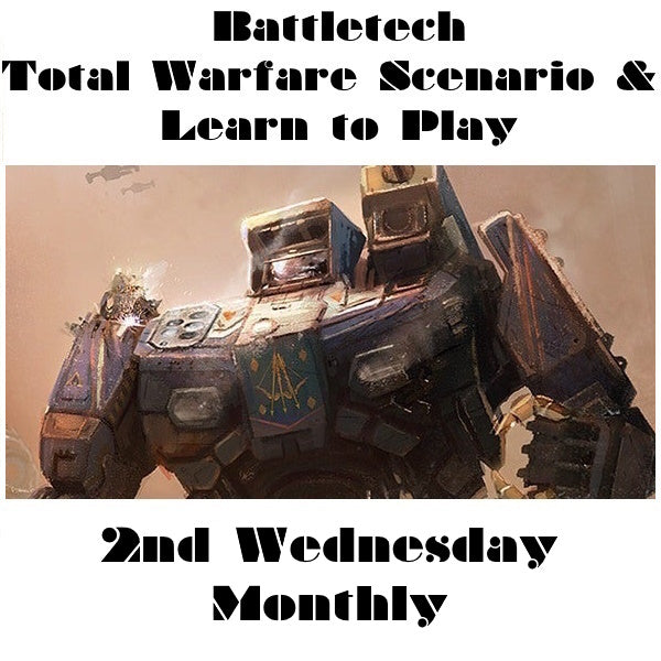 Battletech 2nd Wed Monthly Total Warfare Scenario/Learn to Play 3050-3067