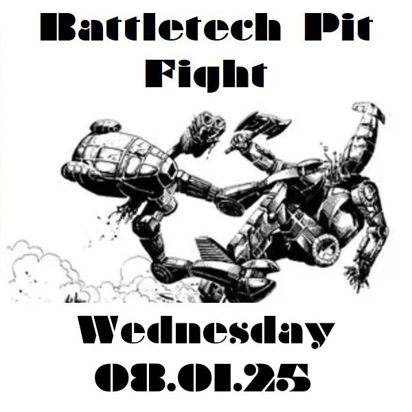 Battletech Pit Fight 08.01.25