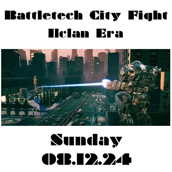 Battletech City Fight Ilclan Era 08.12.24