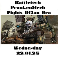 Battletech FrankenMech Night Wednesday 22.01.25