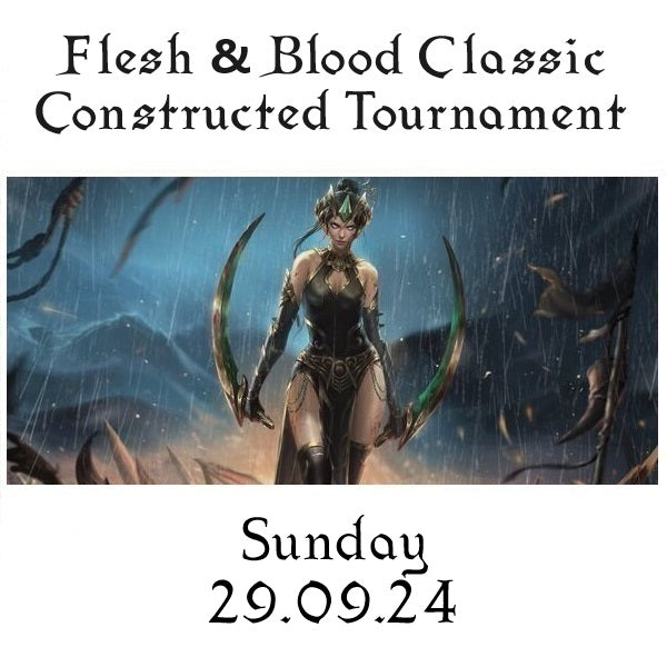 Flesh & Blood Classic Constructed Tournament Sunday 29.09.24