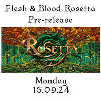 Flesh & Blood Rosetta Pre-release 16.09.24