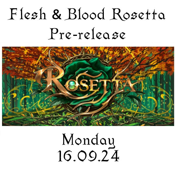 Flesh & Blood Rosetta Pre-release 16.09.24