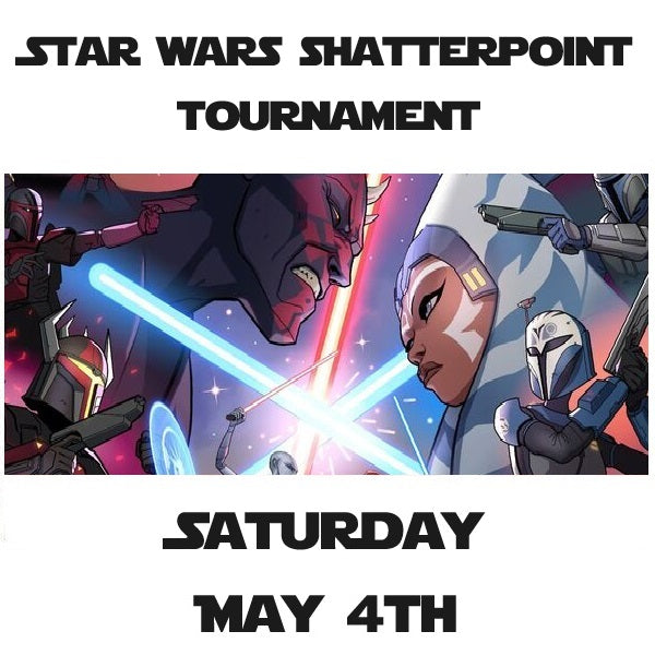 Shatterpoint Tournament May the 4th