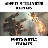 Adeptus Titanicus Battles - Friday Fortnightly