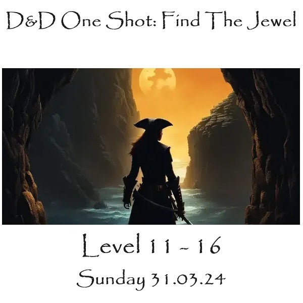 D&D One Shot - Find the Jewel (Levels 11-16) 31.03.24