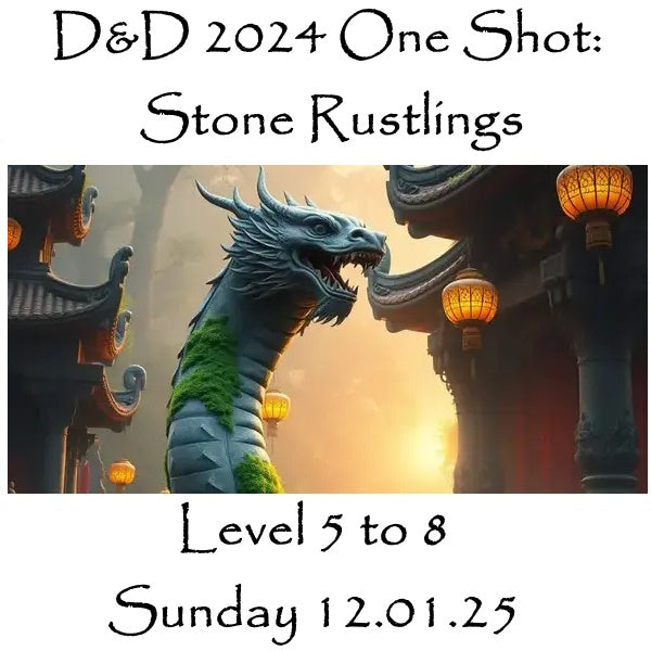 D&D 2024 One Shot: Stone Rustlings (Level 5 to 8) 12.01.25