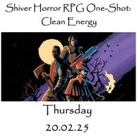 Shiver Horror RPG One-Shot: Clean Energy 20.02.25