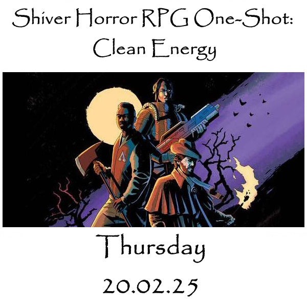 Shiver Horror RPG One-Shot: Clean Energy 20.02.25