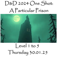 D&D 2024 One Shot: A Particular Prison (Level 1 to 5) 30.01.25