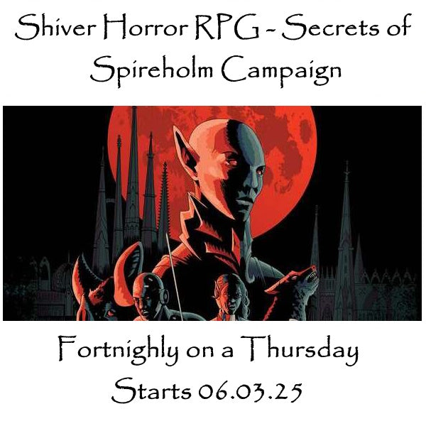 Shiver Horror RPG - Secrets of Spireholm Campaign Starts 06.03.25