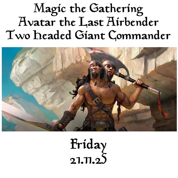 Magic the Gathering Fri 21.11.25 Avatar Two Headed Giant Commander