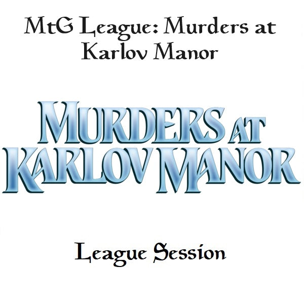 MTG Murders at Karlov Manor League Session