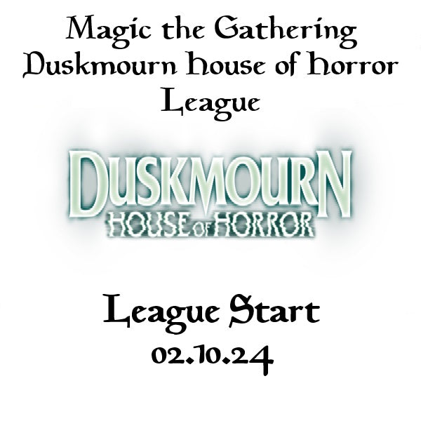 Magic The Gathering Duskmourn League Start 02.10.24