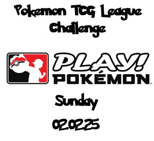 Pokemon TCG League Challenge 02.02.25