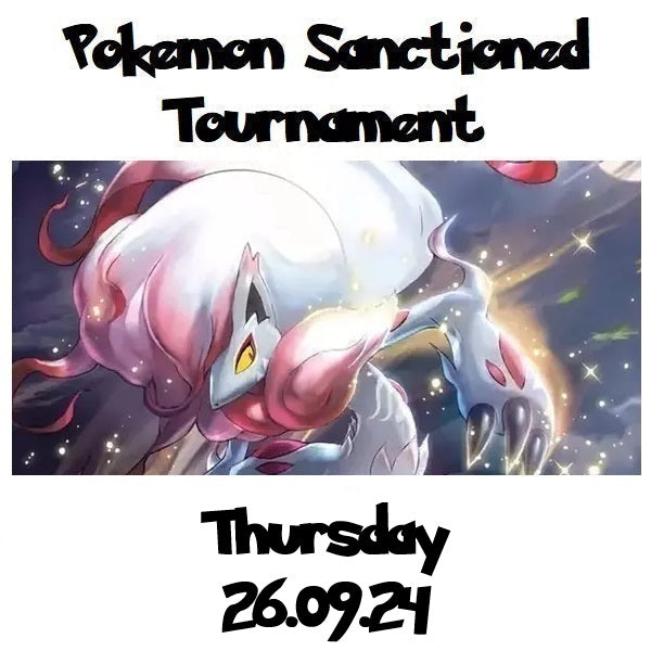 Pokemon Sanctioned Tournament Thursday 26.09.24